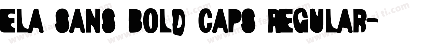 Ela Sans Bold Caps Regular字体转换
